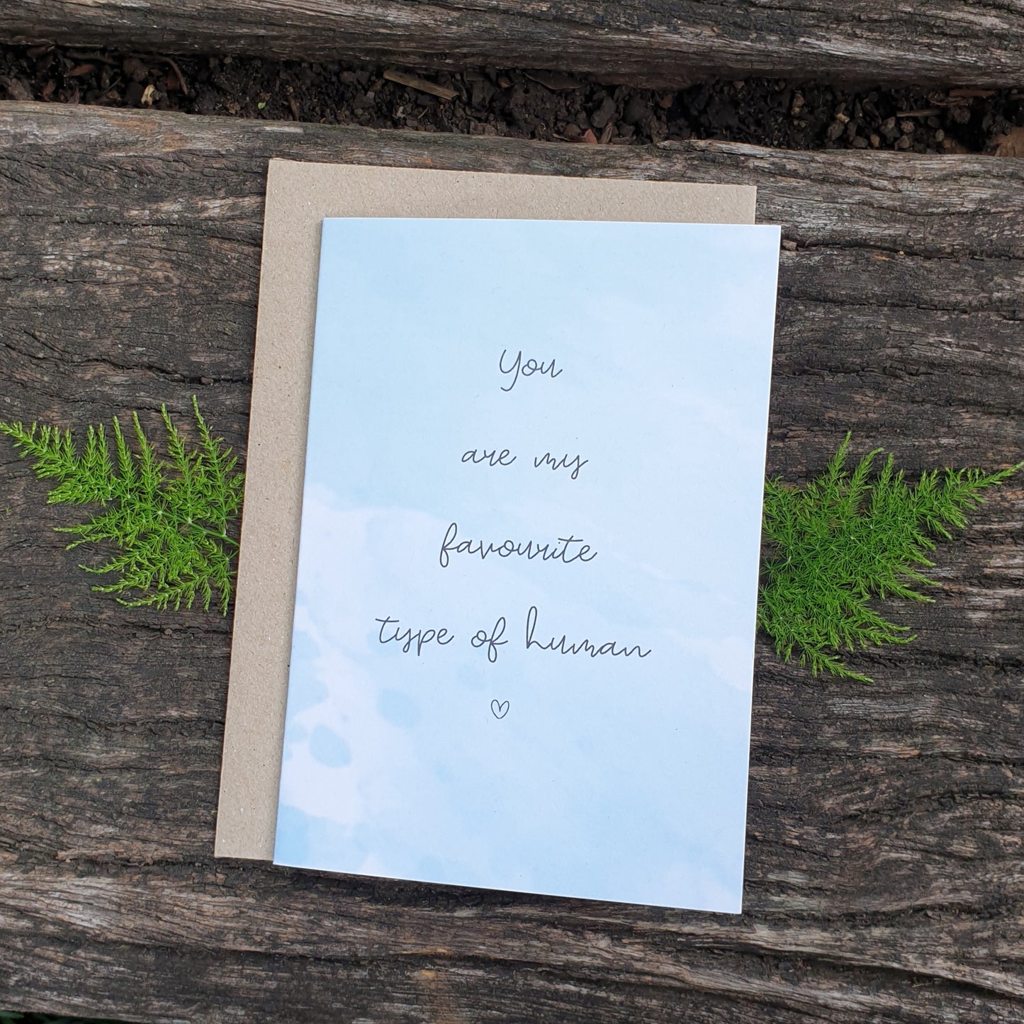 You Are My Favourite Type of Human | Greeting Card